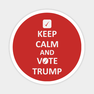 Keep Calm and Vote Trump Magnet